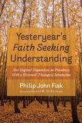 Yesteryear’s Faith Seeking Understanding
