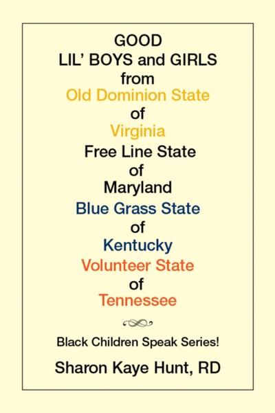 Good Lil’   Boys and Girls from Old Dominion State of Virginia Free Line State of Maryland Blue Grass State of Kentucky Volunteer State of Tennessee