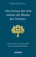 "Im Garten der Zeit wächst die Blume des Trostes"