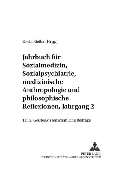 Jahrbuch für Sozialmedizin, Sozialpsychiatrie, medizinische Anthropologie und philosophische Reflexionen, Jahrgang 2