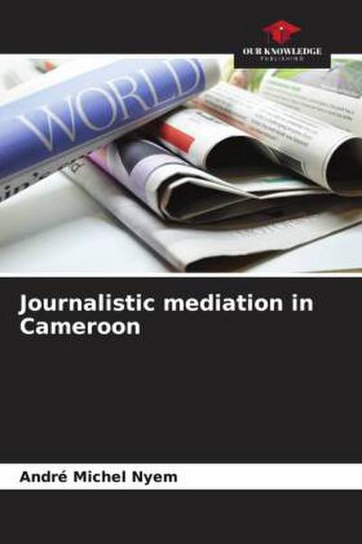 Journalistic mediation in Cameroon