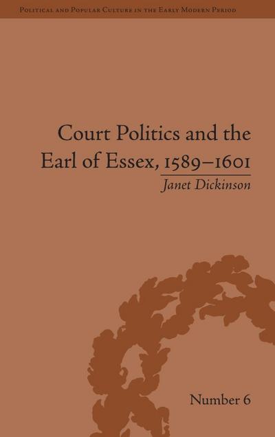 Court Politics and the Earl of Essex, 1589-1601