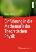 Einführung in die Mathematik der Theoretischen Physik