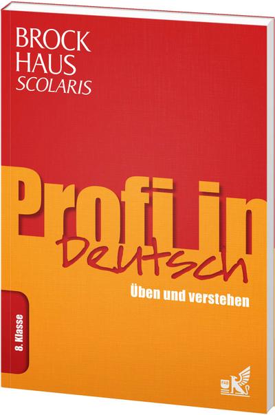 Brockhaus Scolaris Profi in Deutsch 8. Klasse: Üben und verstehen