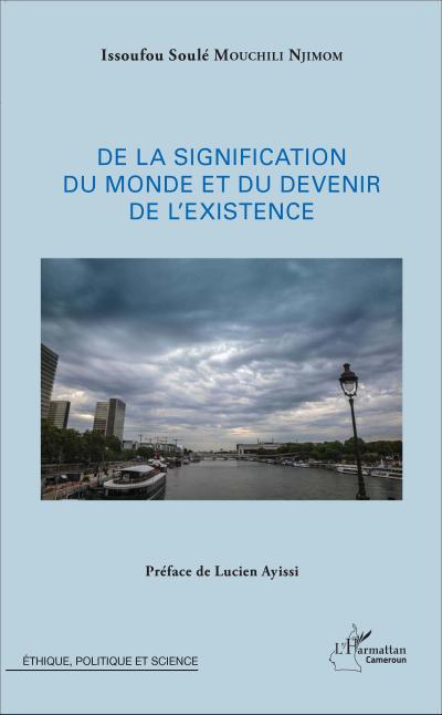 De la signification du monde et du devenir de l’existence