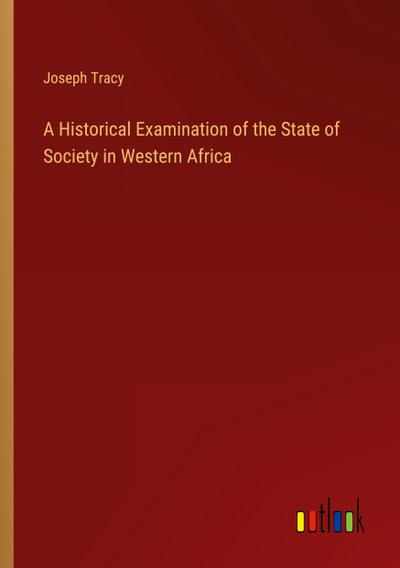 A Historical Examination of the State of Society in Western Africa