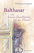 Balthasar - oder Kommen Gänseblümchen in den Himme