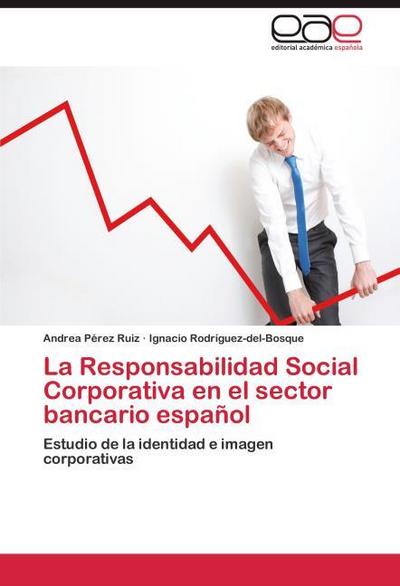 La Responsabilidad Social Corporativa en el sector bancario español