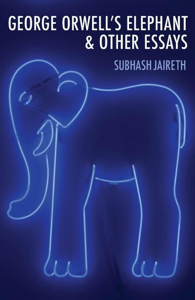 George Orwell’s Elephant & Other Essays
