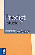 Predigtstudien für das Kirchenjahr 2016/2017: Perikopenreihe III - Erster Halbband (Fortsetzung Predigtstudi)