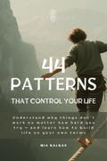 The 44 Patterns that Control Your Life