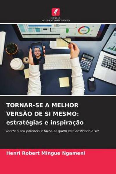 TORNAR-SE A MELHOR VERSÃO DE SI MESMO: estratégias e inspiração