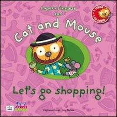 Cat and mouse. Let’s go shopping!