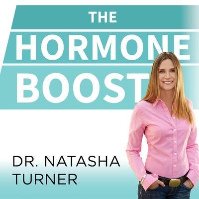 The Hormone Boost Lib/E: How to Power Up Your 6 Essential Hormones for Strength, Energy, and Weight Loss