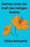 Betrieb Unter die Kraft des Heiligen Geistes