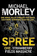 Spree Part One: Strawberry Fields Massacre
