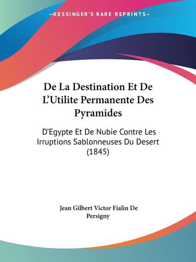 De La Destination Et De L’Utilite Permanente Des Pyramides