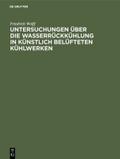 Untersuchungen über die Wasserrückkühlung in künstlich belüfteten Kühlwerken