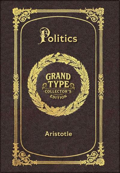 Large Print - Politics - Grand Type Collector’s Edition - Matte Hardcover with Dust Jacket