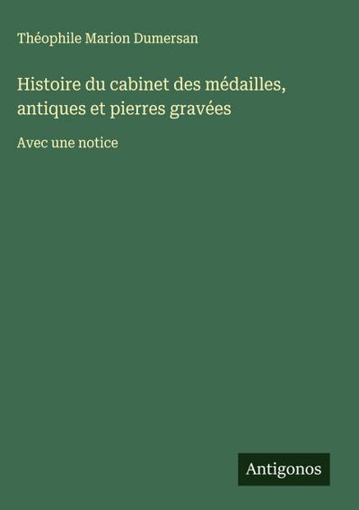 Histoire du cabinet des médailles, antiques et pierres gravées