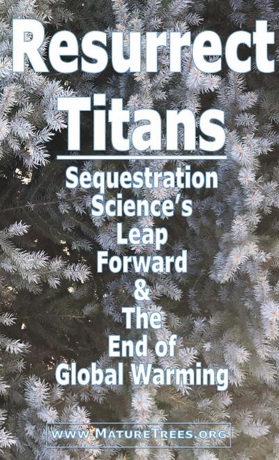Resurrect Titans Sequestration Science’s Leap Forward & The End of Global Warming