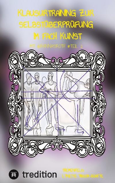 Klausurtraining zur Selbstüberprüfung im Fach Kunst mit @hannasroth Teil 2