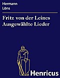 Fritz von der Leines Ausgewählte Lieder