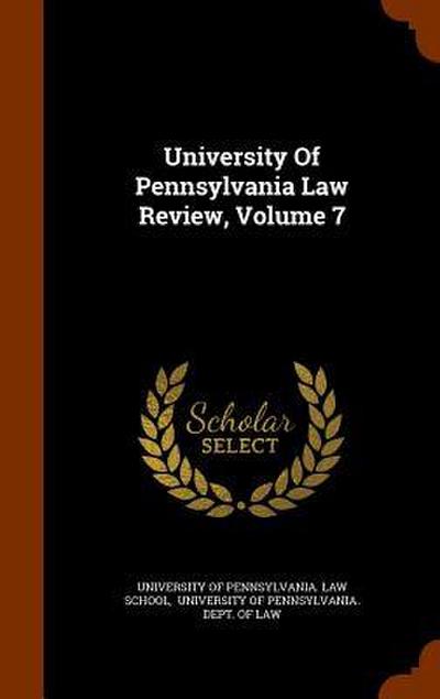 University Of Pennsylvania Law Review, Volume 7
