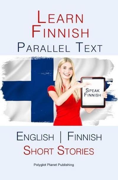 Learn Finnish - Parallel Text - Short Stories (Finnish - English)