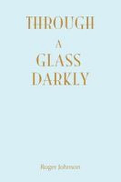 Through A Glass Darkly