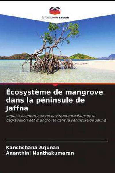 Écosystème de mangrove dans la péninsule de Jaffna