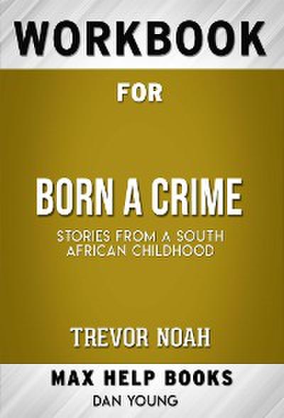 Workbook for Born a Crime: Stories from a South African Childhood by Trevor Noah