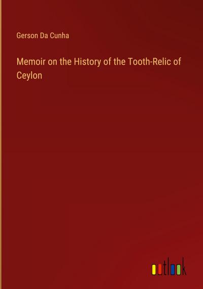 Memoir on the History of the Tooth-Relic of Ceylon