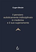 Il pensiero autisticamente indisciplinato in medicina e il suo superamento