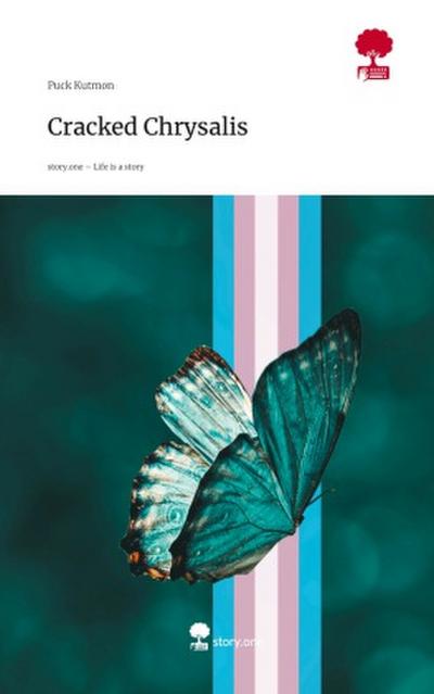 Cracked Chrysalis. Life is a Story - story.one
