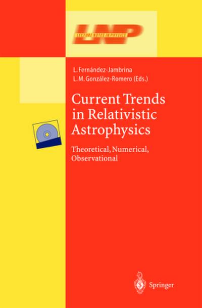 Current Terms in Relativistic Astrophysics, w. CD-ROM