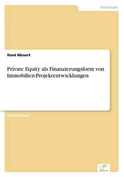 Private Equity als Finanzierungsform von Immobilien-Projektentwicklungen