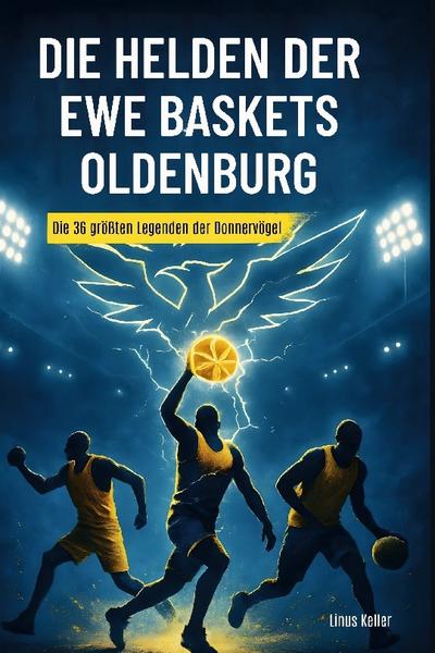 Die Helden der EWE Baskets Oldenburg