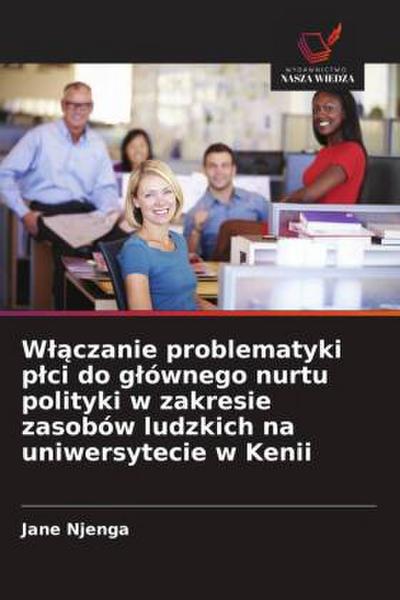 W¿¿czanie problematyki p¿ci do g¿ównego nurtu polityki w zakresie zasobów ludzkich na uniwersytecie w Kenii