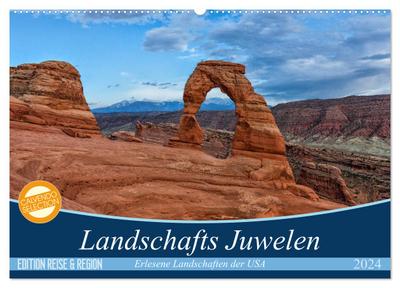 Landschafts Juwelen - Erlesene Landschaften der USA (Wandkalender 2024 DIN A2 quer), CALVENDO Monatskalender