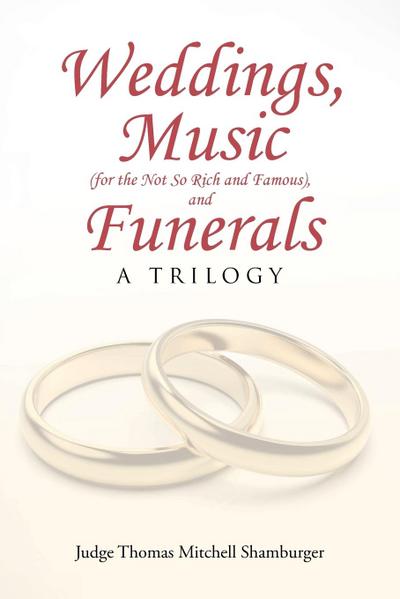 Weddings, Music (for the Not So Rich and Famous), and Funerals