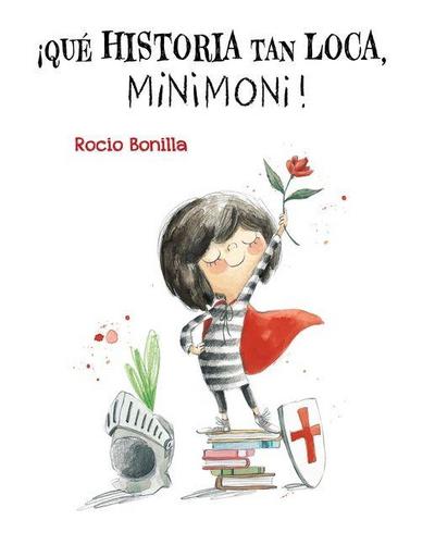 Minimoni: ¡Qué Historia Tan Loca, Minimoni!