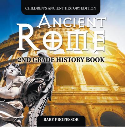 Ancient Rome: 2nd Grade History Book | Children’s Ancient History Edition