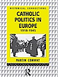 Catholic Politics in Europe, 1918-1945