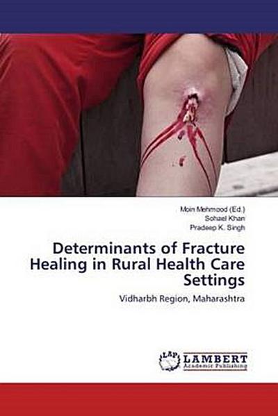 Determinants of Fracture Healing in Rural Health Care Settings