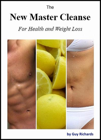 The New Master Cleanse for Health and Weight Loss