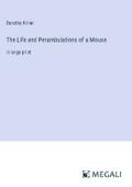 The Life and Perambulations of a Mouse