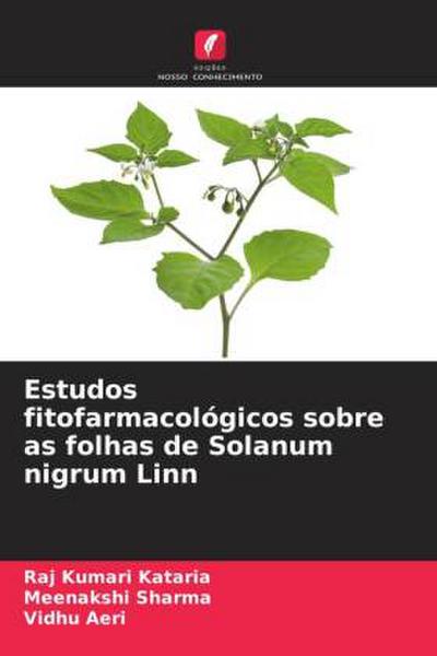 Estudos fitofarmacológicos sobre as folhas de Solanum nigrum Linn