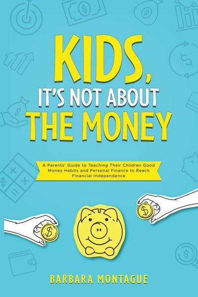 Kids, It’s Not About the Money