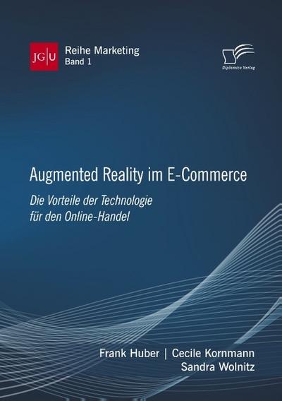 Augmented Reality im E-Commerce. Die Vorteile der Technologie für den Online-Handel